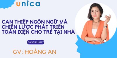 Can thiệp ngôn ngữ và chiến lược phát triển toàn diện cho trẻ tại nhà - Hoàng An
